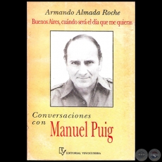 CONVERSACIONES CON MANUEL PUIG - Autor: ARMANDO ALMADA-ROCHE - Ao 1992